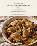 La Méthode Céto Méditerranéenne: Perdre du poids durablement sans renoncer au plaisir de bien manger