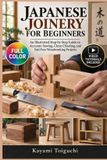 JAPANESE Independently Published JAPANESE JOINERY FOR BEGINNERS