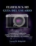 Fujifilm X-M5 Guía del Usuario