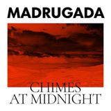 Chimes Madrugada - Chimes At Midnight (LP)