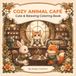 Cozy Animal Café: A Cute and Relaxing Coloring Book for Adults and Teens Featuring Cozy Cafés, Sweet Animals, Coffee, and Bakery Scenes