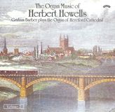 Complete Dal Segno The Organ Music Of Herbert Howells Vol 2 - The Organ Of Hereford Cathedral