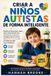 CRIAR Independently Published Criar a Niños Autistas de Forma Inteligente