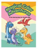 Magical Color Adventures: A Fun Coloring Book for Kids