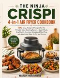 THE Ninja THE NINJA CRISPI 4-in-1 AIR FRYER COOKBOOK