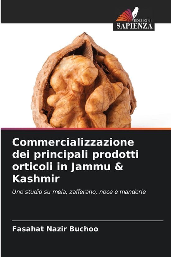 Commercializzazione OmniScriptum SRL Commercializzazione dei principali prodotti orticoli in Jammu & Kashmir: Uno studio su mela, zafferano, noce e mandorle Paperback