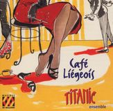 Titanic Ensemble, Tivoli Band - Café Liégeois, Music De Salon (1910-1940) (CD)