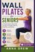 Wall Pilates for Seniors