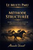 Le Multi PMU – Méthode Structurée Maîtriser le risque et optimiser ses combinaisons