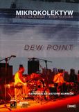 Sonic Rendezvous Mikrokolektyw - Dew Point (DVD)