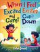 When I Feel Excited and Can’t Calm Down: A Gentle Story to Help Kids Relax Big Exciting Feelings