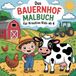 Das Bauernhof Malbuch - für Kreative Kids ab 4