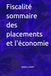 Fiscalité sommaire des placements et l'économie
