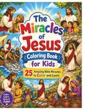 The Miracles of Jesus Coloring Book for Kids: 25 Amazing Bible Miracles to Color and Learn