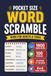 Pocket Size Word Scramble Book for Adults: 100 Themed Puzzles | Solutions at the Back | 4 x 6 Small Word Jumble Book for Adults & Teens | Compact & Travel-Friendly | Small Book, Big Challenge!
