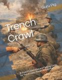 Trench Guru Pig's Tabletop Miniatures Rules- Trench Crawl