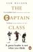 The Captain Class: The Hidden Force Behind the World’s Greatest Teams