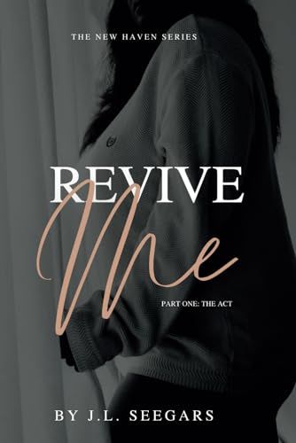 Revive Me (Part One): The New Haven Series- Book #2