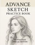 Advance Sketch Practice Book: Learn to Draw Human Faces