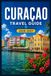 CURACAO TRAVEL GUIDE 2026-2027