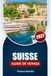 Suisse Guide de voyage 2027