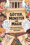 Götter, Monster und Magie: Ein Zeichenbuch zur griechischen Mythologie für Kinder: Der Olymp wartet! Eine mythische Zeichenreise für Kinder