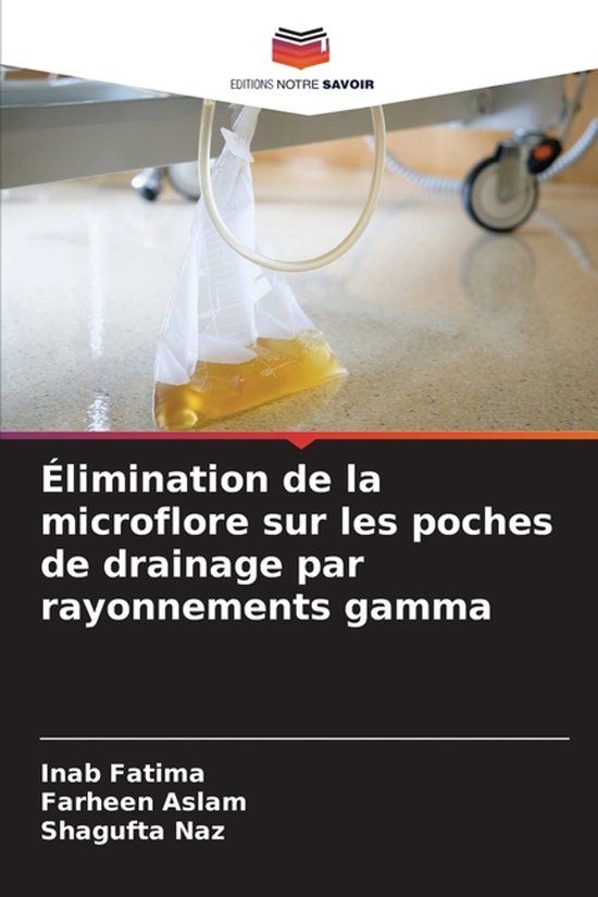 Élimination Editions Notre Savoir Élimination de la microflore sur les poches de drainage par rayonnements gamma Paperback