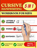 Cursive Handwriting Workbook for Kids Ages 7–12: Trace and Practice Letters, Numbers, Words, Sentences, Inspirational Quotes, and Paragraphs | Build Neat and Confident Cursive Handwriting