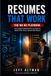 Resumes That Work: The No BS Playbook for Laptop Professionals to Leverage AI, Refine Their Story, and Get Interviewed
