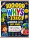 100,000 Whys for Kids: Incredible Facts Explained