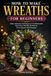How To Make Wreaths For Beginners