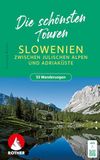 ROTHER Wanderbuch Slowenien - Die schönsten Touren zwischen Julischen Alpen und Adriaküste. 53 Touren