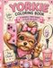 Yorkie Coloring Book: 25 Cozy, Cute & Relaxing Yorkshire Terrier Adventures for Dog Lovers, Teens, Adults & Stress Relief Coloring Fans