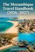 The Mozambique The Mozambique Travel Handbook (2026–2027): A Practical Route Through Maputo, Tofo, and the Bazaruto Islands — Safari Parks, Diving, and Day-to-Day Trip Planning