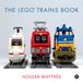 The Lego The Lego Trains Book Hardcover