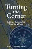 Turning the Corner: Building a Business That Gives You a Choice