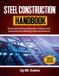 Steel Libri GmbH Steel Construction Handbook: Structural Framing, Fabrication, Erection, and Connections for Building Trades Professional