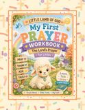 Little Lamb of God: My First Prayer Workbook: The Lord's Prayer for Littles