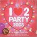 I Virgin I Love 2 Party 2003 - 2 CD