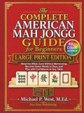 The American Mah Jongg The Complete American Mah Jongg Guide for Beginners - Large Print Edition