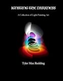 Igniting The Darkness: A Collection of Light Painting Art
