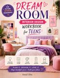 Dream Room Interior Design Workbook for Teens & Future Interior Designers