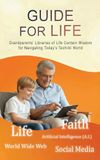GUIDE FOR LIFE: Grandparents’ Libraries of Life Contain Wisdom for Navigating Today’s Tech/AI World