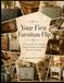 Your First Furniture Flip: A Practical Guide to Finding, Fixing, Pricing, and Selling Furniture for Profit
