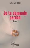 Je Harmattan Bénin Je te demande pardon