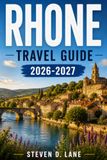 Rhone Travel Guide 2026-2027