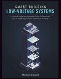 Smart Building Low-Voltage Systems: A Practical Design and Installation Guide for Connected, Secure, and Energy-Efficient Commercial Buildings