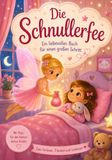 Die Schnullerfee: Ein liebevolles Buch für einen großen Schritt