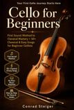 Cello for Beginners: First Sound Method to Classical Mastery + 50+ Classical & Easy Songs for Beginner Cellists