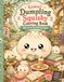 Kawaii Dumpling Squishy Coloring Book: 80 Cute & Fun Coloring Pages